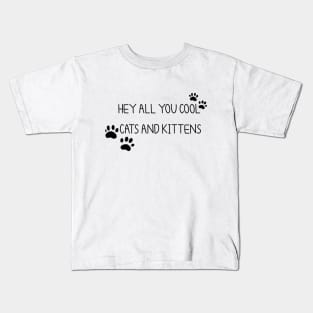 Hey All You Cool Cats And Kittens, Big Cat Rescue Kids T-Shirt